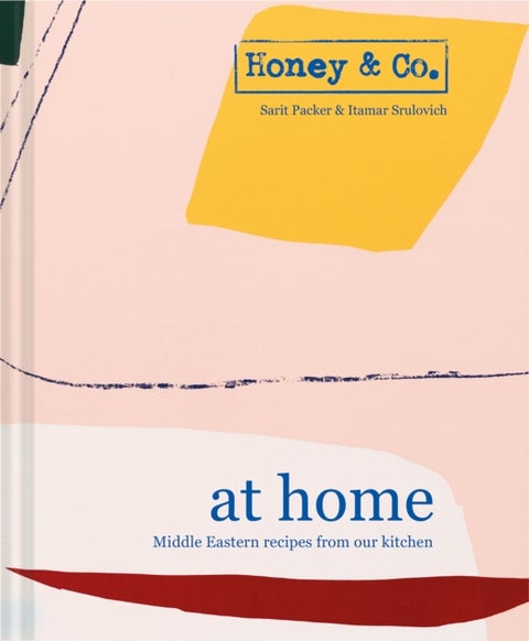 Honey & Co: At Home - Middle Eastern recipes from our kitchen