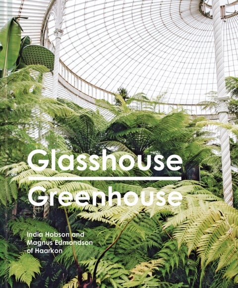 Glasshouse Greenhouse - Haarkon's world tour of amazing botanical spaces