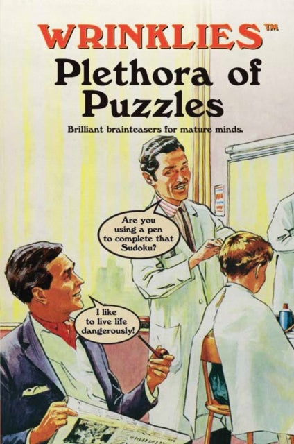 Wrinklies Plethora of Puzzles - Brilliant brainteasers for mature minds