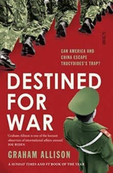 Destined for War - can America and China escape Thucydides' Trap?