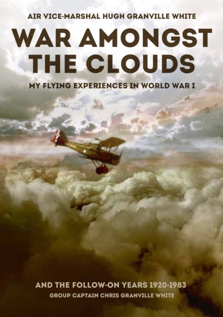 Bilde av War Amongst The Clouds Av Hugh Granville White, Chris Granville White