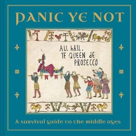 Panic Ye Not - A survival guide to the middle ages