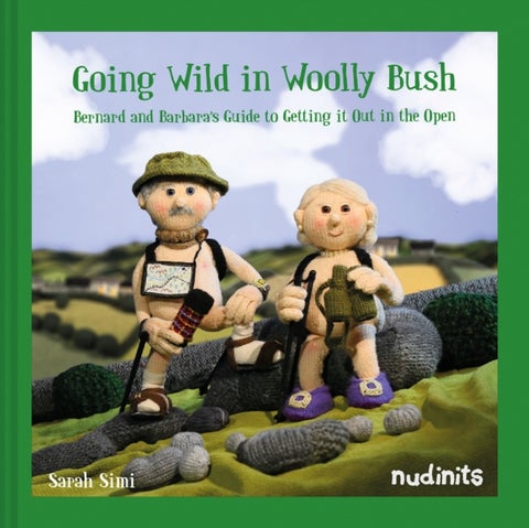 Going Wild in Woolly Bush - Bernard and Barbara's Guide to Getting it All out in the Open