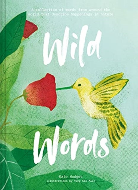 Wild Words: How language engages with nature - A collection of international words that describe a natural phenomenon
