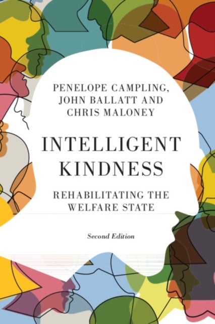 Intelligent Kindness - Rehabilitating the Welfare State