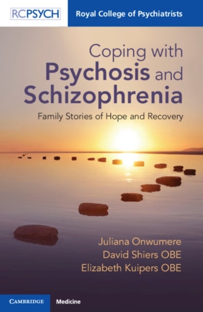 Coping with Psychosis and Schizophrenia - Family Stories of Hope and Recovery