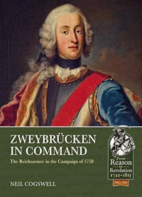 ZweybruCken in Command - The Reichsarmee in the Campaign of 1758