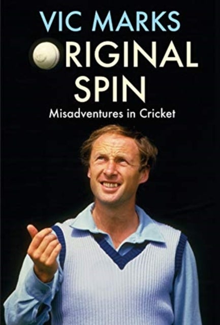 Original Spin - Misadventures in Cricket