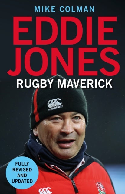 Eddie Jones - Rugby Maverick