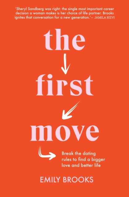 The First Move - Break the dating rules to find a bigger love and better life