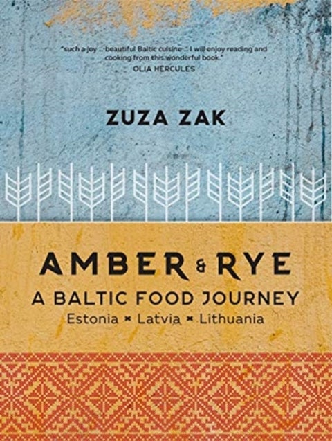 Amber & Rye - A Baltic food journey Estonia Latvia Lithuania