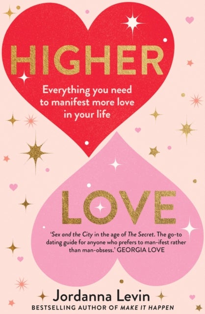 Higher Love - Everything you need to manifest more love in your life