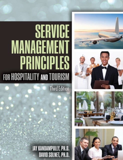 Bilde av Service Management Principles For Hospitality &amp; Tourism Av Jay (professor Of Service Management And Hospitality The Ohio State University Usa) Kan