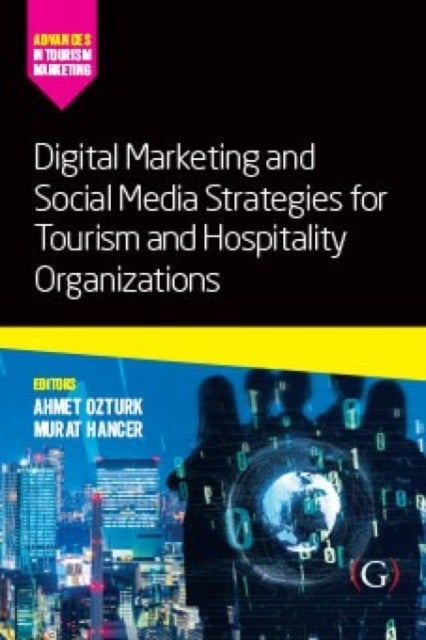 Bilde av Digital Marketing And Social Media Strategies For Tourism And Hospitality Organizations Av Assistant Professor Ahmet Ph.d (rosen Col Ozturk