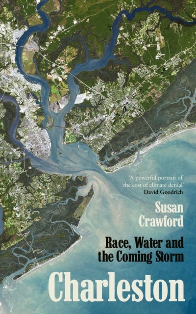 Charleston - Race, Water and the Coming Storm