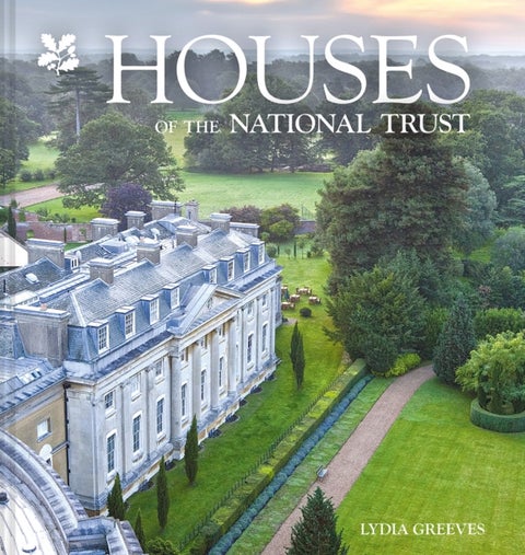 Houses of the National Trust - The History and Heritage of Homes and Buildings from the National Trust