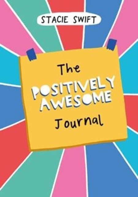 The Positively Awesome Journal - Everyday Encouragement for Self-Care and Mental Well-Being