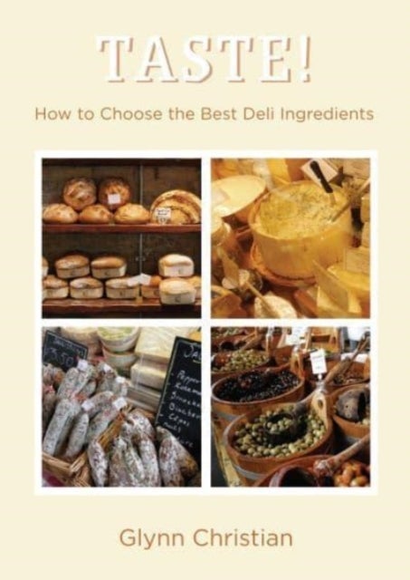 TASTE! - How to Choose the Best Deli Ingredients