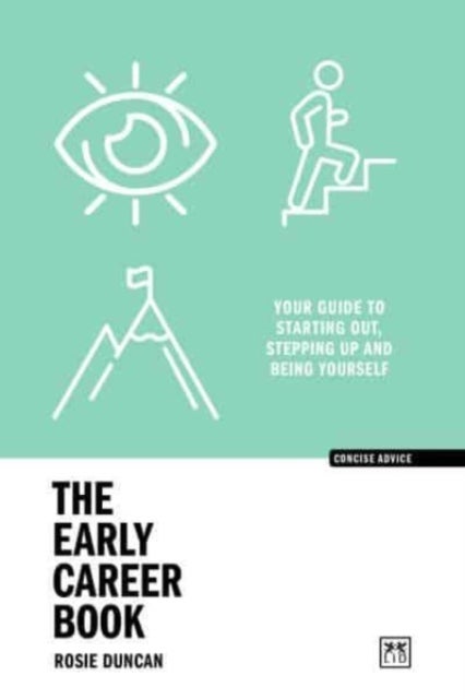 The Early Career Book - Your guide to starting out, stepping up and being yourself