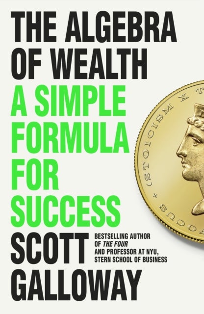 The Algebra of Wealth - A Simple Formula for Success
