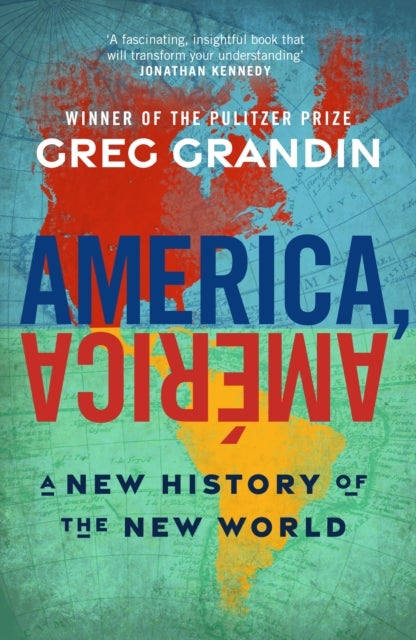 America, America - A New History of the New World
