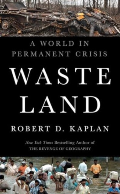Waste Land - A World in Permanent Crisis