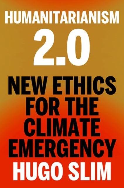 Humanitarianism 2.0 - New Ethics for the Climate Emergency