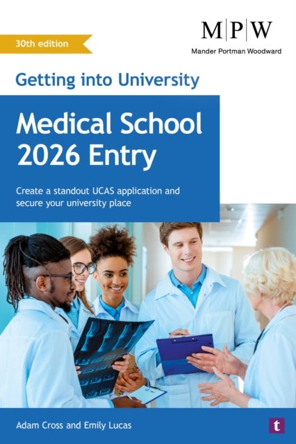 Getting into University: Medical School 2026 Entry - Create a Standout UCAS Application and Secure Your University Place