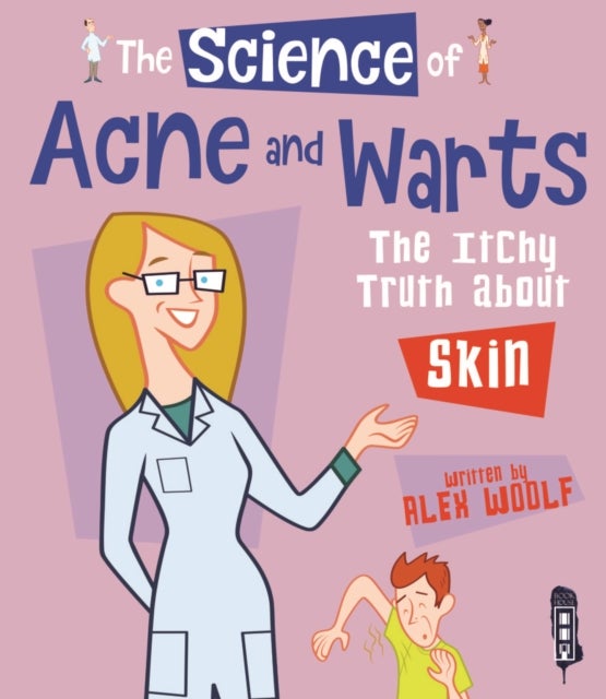 The Science Of Acne & Warts - The Itchy Truth About Skin