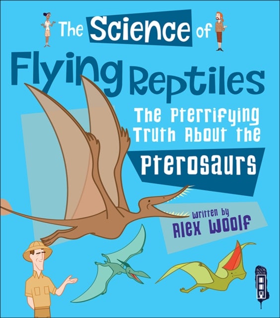 Bilde av The Science Of Flying Reptiles Av Alex Woolf