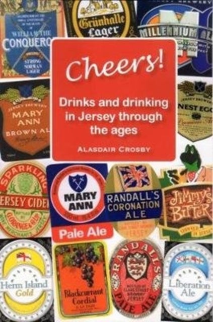 CHEERS! - Drinks and drinking in Jersey through the ages