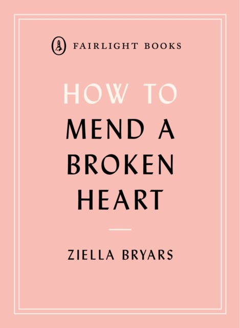 Bilde av How To Mend A Broken Heart Av Ziella Bryars