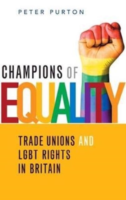 Champions of Equality - Trade unions and LGBT rights in Britain