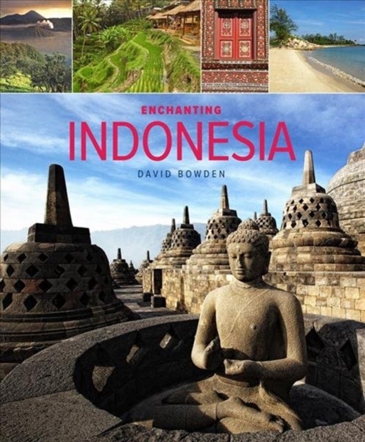 Bilde av Enchanting Indonesia (2nd Edition) Av David Bowden