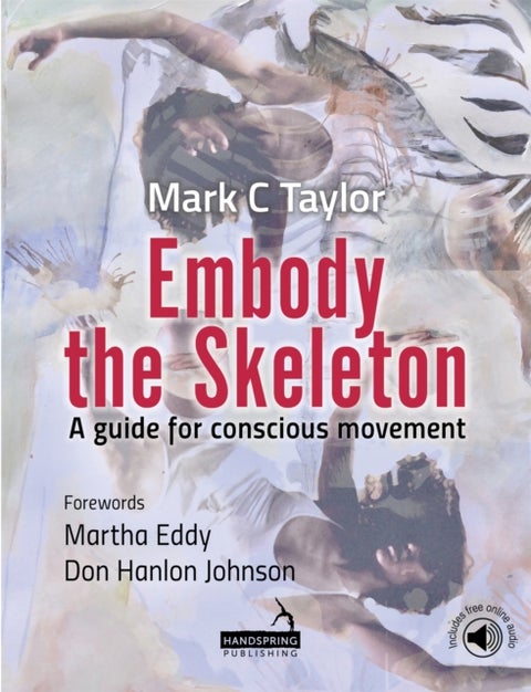 Embody the Skeleton - A Guide for Conscious Movement
