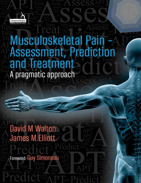 Bilde av Musculoskeletal Pain - Assessment, Prediction And Treatment Av David Walton, Jim Elliott