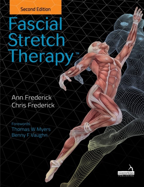 Bilde av Fascial Stretch Therapy - Second Edition Av Ann Frederick, Chris Frederick