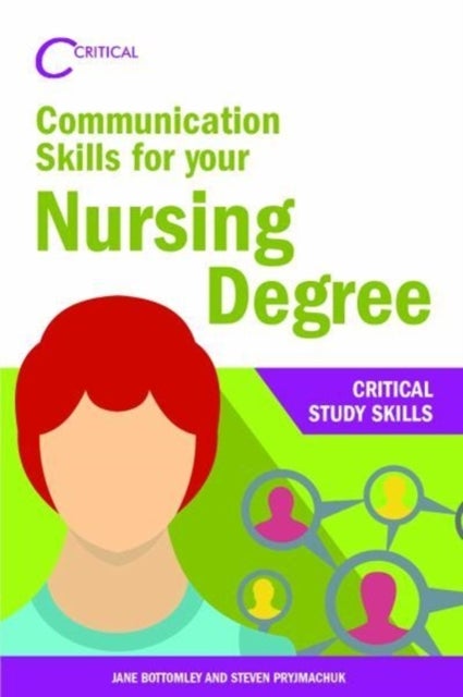 Bilde av Communication Skills For Your Nursing Degree Av Jane Bottomley, Steven Pryjmachuk
