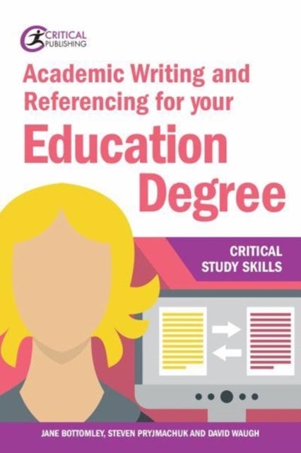 Bilde av Academic Writing And Referencing For Your Education Degree Av Jane Bottomley, Steven Pryjmachuk, David Waugh