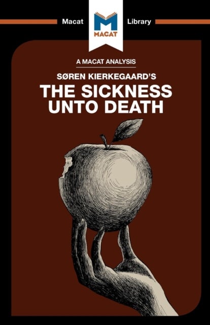 An Analysis of Soren Kierkegaard's The Sickness Unto Death