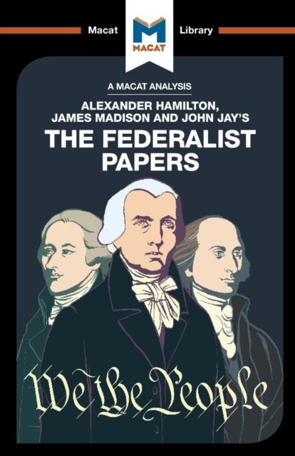 Bilde av An Analysis Of Alexander Hamilton, James Madison, And John Jay&#039;s The Federalist Papers Av Jeremy Kleidosty, Jason Xidias