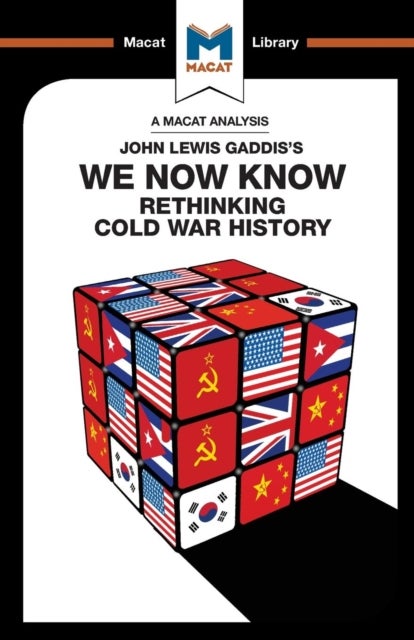 An Analysis of John Lewis Gaddis's We Now Know - Rethinking Cold War History