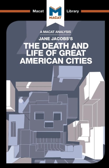 An Analysis of Jane Jacobs's The Death and Life of Great American Cities - The Death and Life of Great American Cities