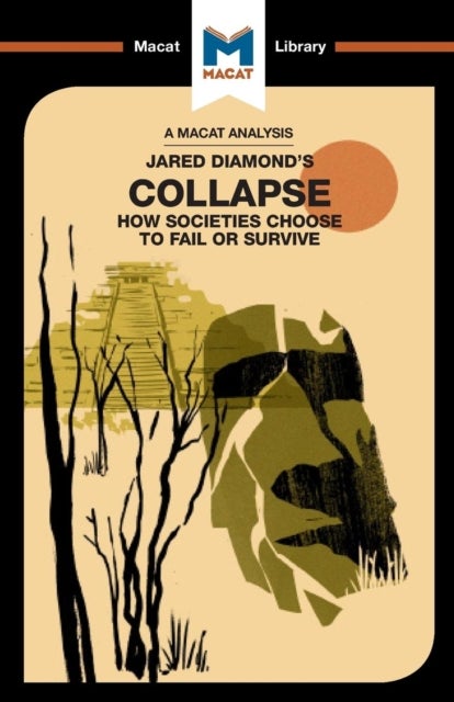 An Analysis of Jared M. Diamond's Collapse - How Societies Choose to Fail or Survive
