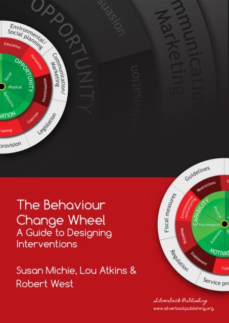 Bilde av The Behaviour Change Wheel Av Prof. Susan Michie, Dr. Lou Atkins, Prof. Robert West