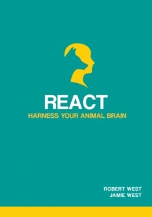 Bilde av React - Harness Your Animal Brain Av Robert West, Jamie West