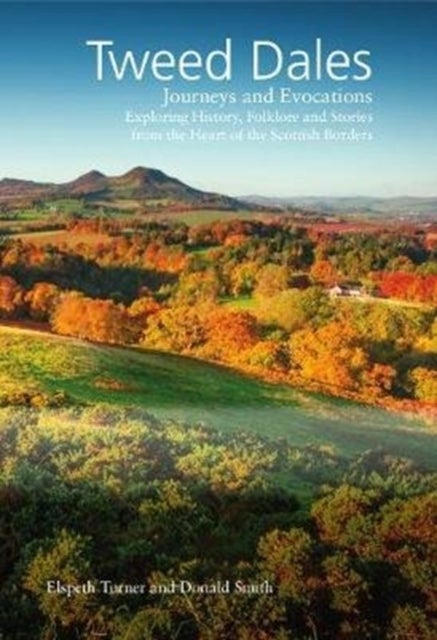 The Tweed Dales av Donald Smith, Elspeth Turner