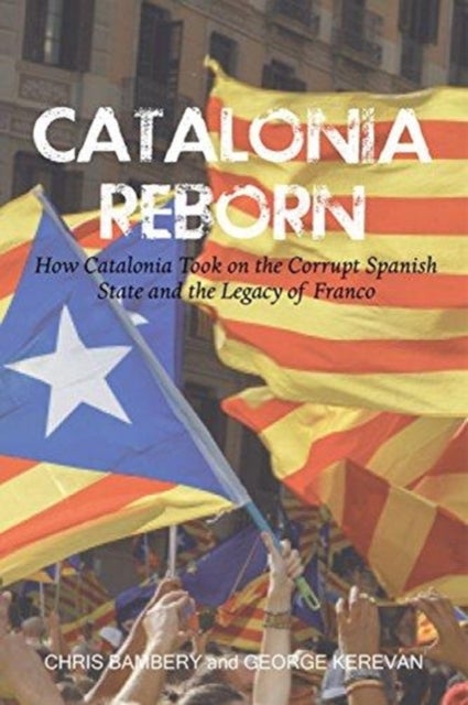 Bilde av Catalonia Reborn Av Chris Bambery, George Kerevan