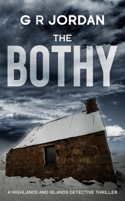The Bothy - Highlands & Islands Detective Thriller