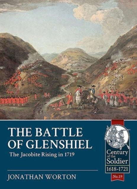 The Battle of Glenshiel - The Jacobite Rising in 1719